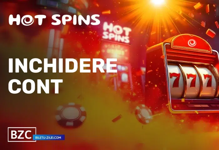 hot spins inchidere cont